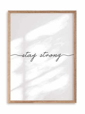 Plakat Stay strong w ramie drewnianej