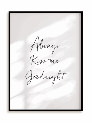 Plakat Always kiss me goodnight w ramie aluminiowej