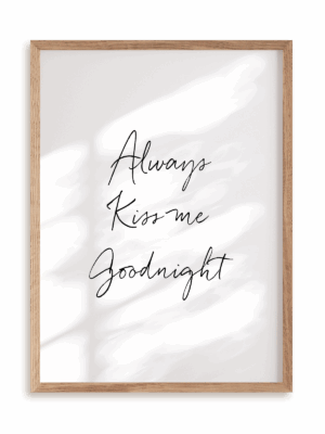 Plakat Always kiss me goodnight w ramie drewnianej