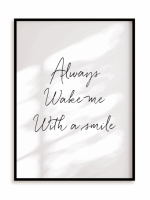 Plakat Always wake me with a smile w ramie aluminiowej