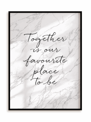 Plakat Together is our favourite place w ramie aluminiowej