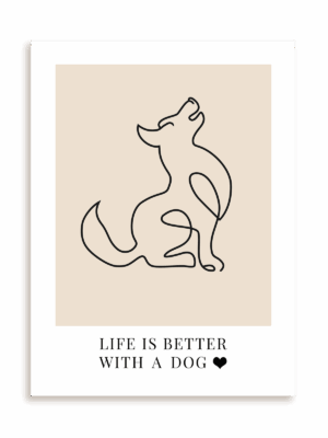 Plakat Life is better with a dog bez ramy