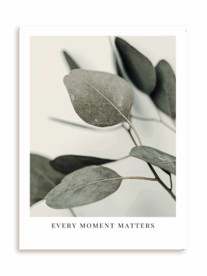 Plakat Every moment matters bez ramy