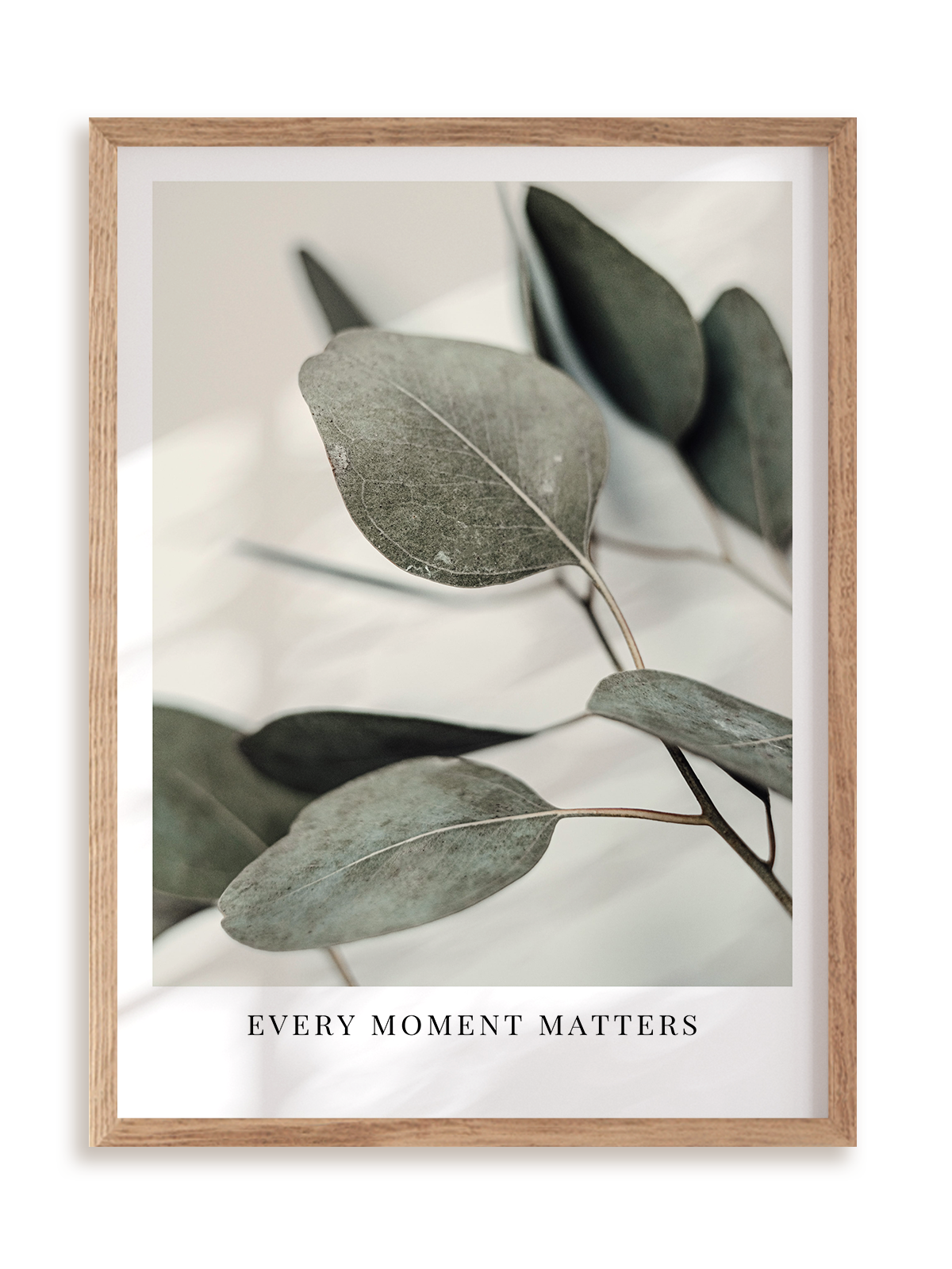Plakat Every moment matters w ramie drewnianej