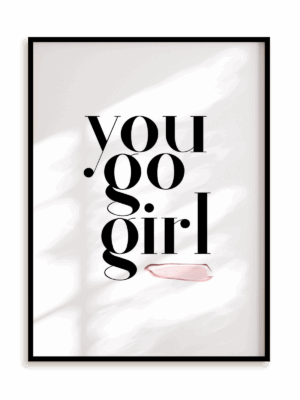 Plakat You go girl w ramie aluminiowej