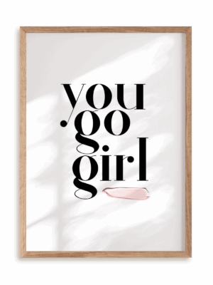 Plakat You go girl w ramie drewnianej