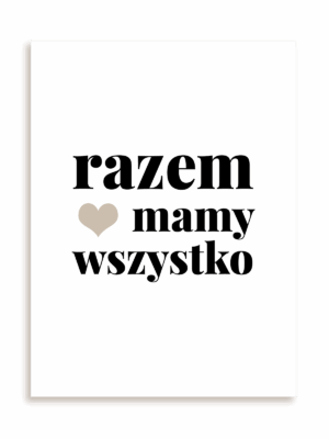 Plakat Razem mamy wszystko bez ramy
