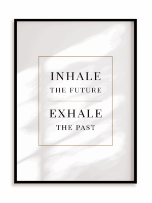 Plakat Inhale the future exhale the past w ramie aluminiowej