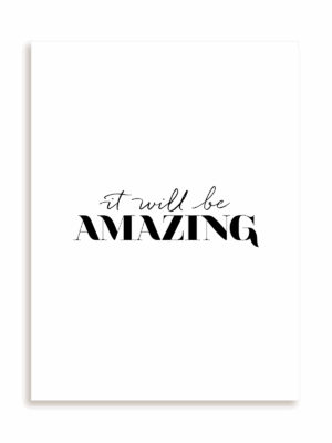 Plakat It will be amazing bez ramy