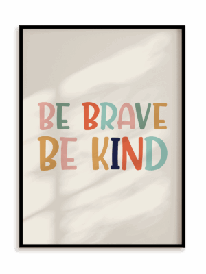 Plakat Be brave be kind w ramie aluminiowej