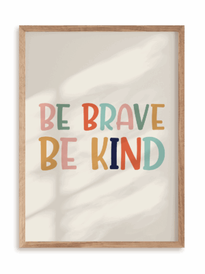 Plakat Be brave be kind w ramie drewnianej