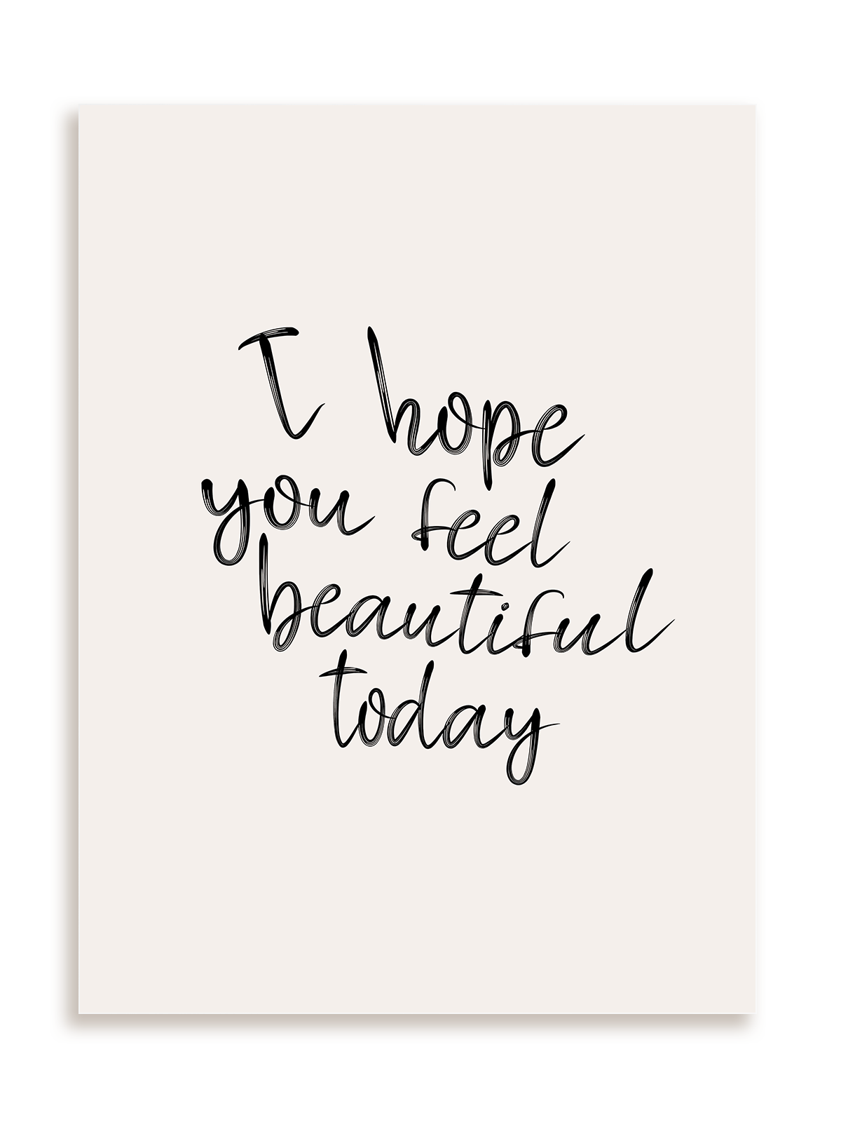 Plakat I hope you feel beautiful today bez ramy