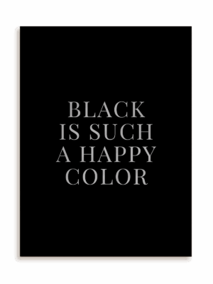 Plakat Black is such a happy color w ramie aluminiowej