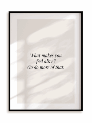 Plakat What makes you feel alive w ramie aluminiowej