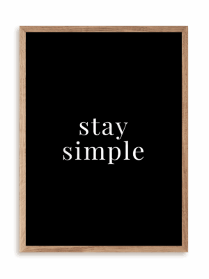 Plakat Stay simple w ramie drewnianej